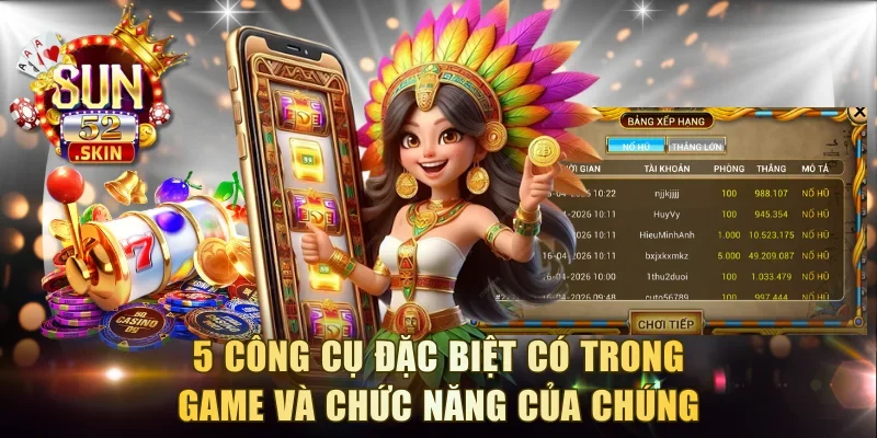 5 công cụ đặc biệt có trong game và chức năng của chúng