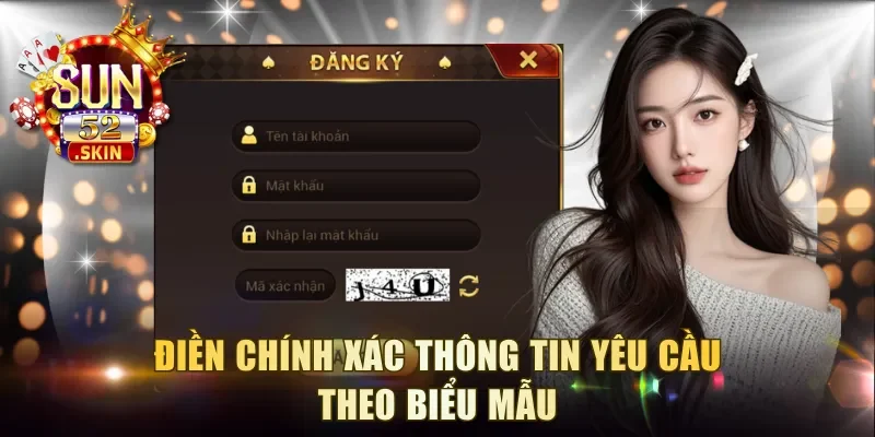 Điền chính xác thông tin yêu cầu theo biểu mẫu