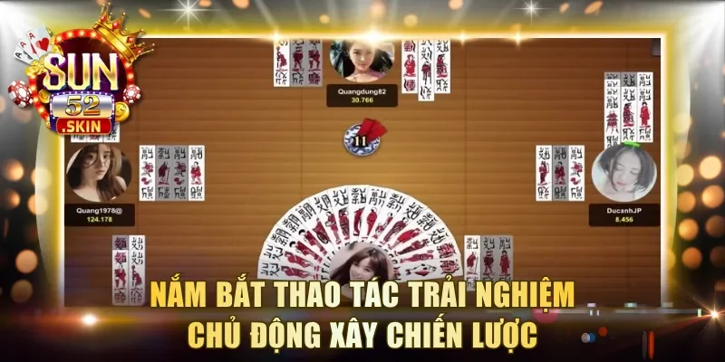Nắm bắt thao tác trải nghiệm chủ động xây chiến lược