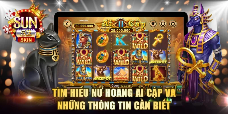Tìm hiểu nữ hoàng Ai Cập và những thông tin cần biết